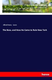 Cover von The Boss, and How He Came to Rule New York