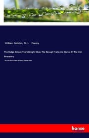 Cover von The Hedge School; The Midnight Mass; The Donagh Traits And Stories Of The Irish Peasantry