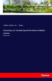 Cover von The Evil Eye; Or, The Black SpectorThe Works of William Carleton