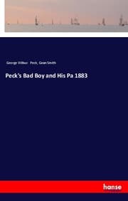 Cover von Peck's Bad Boy and His Pa 1883