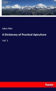 Cover von A Dictionary of Practical Apiculture