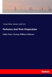 Cover von Perfumes And Their Preparation