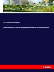 Cover von A Digest of the Law of Carriers of Goods and Passengers By Land and Internal Navigation