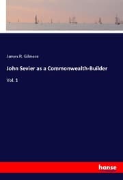 Cover von John Sevier as a Commonwealth-Builder