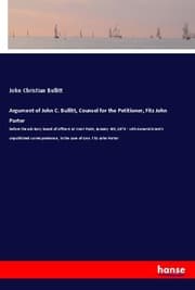 Cover von Argument of John C. Bullitt, Counsel for the Petitioner, Fitz John Porter