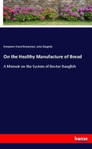Cover von On the Healthy Manufacture of Bread