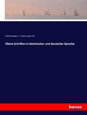 Cover von Kleine Schriften in lateinischer und deutscher Sprache