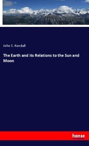 Cover von The Earth and its Relations to the Sun and Moon