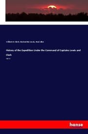 Cover von History of the Expedition Under the Command of Captains Lewis and Clark