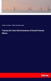 Cover von Twenty-Six Years Reminiscences of Scotch Grouse Moors