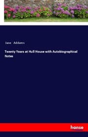 Cover von Twenty Years at Hull House with Autobiographical Notes