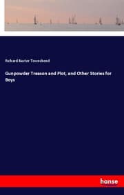 Cover von Gunpowder Treason and Plot, and Other Stories for Boys