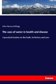 Cover von The uses of water in health and disease