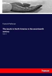 Cover von The Jesuits in North America in the seventeenth century