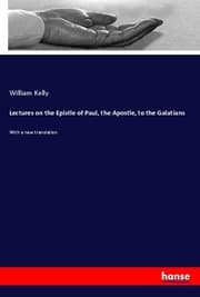 Cover von Lectures on the Epistle of Paul, the Apostle, to the Galatians