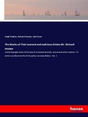 Cover von The Works of That Learned and Judicious Divine Mr. Richard Hooker