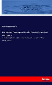 Cover von The Spirit of Calumny and Slander Examin'd, Chastised and Expos'd
