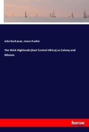 Cover von The Shirè Highlands (East Central Africa) as Colony and Mission