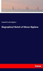 Cover von Biographical Sketch of Moses Bigelow