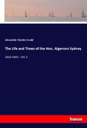 Cover von The Life and Times of the Hon. Algernon Sydney