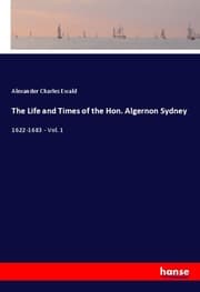 Cover von The Life and Times of the Hon. Algernon Sydney