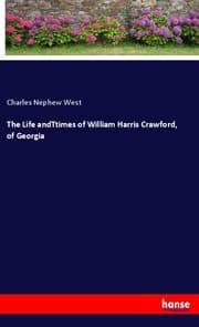 Cover von The Life andTtimes of William Harris Crawford, of Georgia