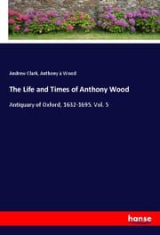 Cover von The Life and Times of Anthony Wood