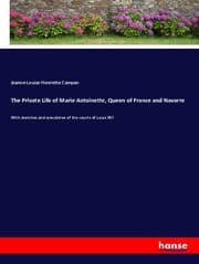 Cover von The Private Life of Marie Antoinette, Queen of France and Navarre