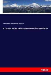 Cover von A Treatise on the Decorative Part of Civil Architecture