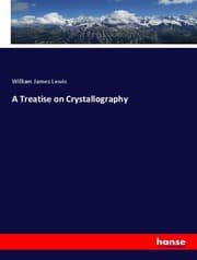 Cover von A Treatise on Crystallography