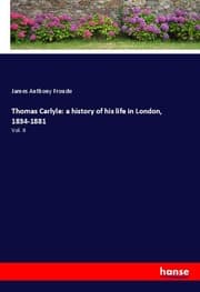 Cover von Thomas Carlyle: a history of his life in London, 1834-1881