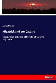 Cover von Kilpatrick and our Cavalry