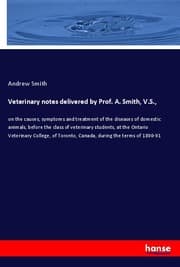 Cover von Veterinary notes delivered by Prof. A. Smith, V.S.,
