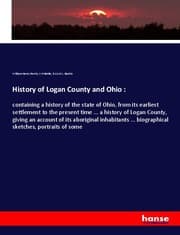 Cover von History of Logan County and Ohio :