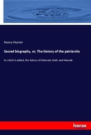 Cover von Sacred biography, or, The history of the patriarchs