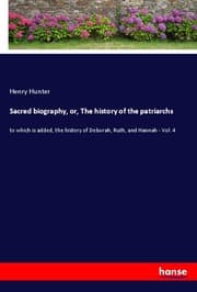Cover von Sacred biography, or, The history of the patriarchs