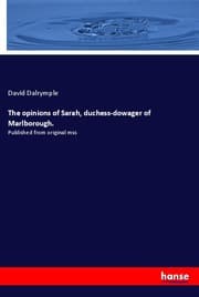 Cover von The opinions of Sarah, duchess-dowager of Marlborough.
