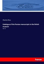 Cover von Catalogue of the Persian manuscripts in the British museum