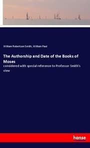 Cover von The Authorship and Date of the Books of Moses