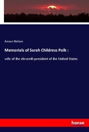 Cover von Memorials of Sarah Childress Polk :