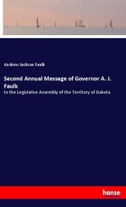Cover von Second Annual Message of Governor A. J. Faulk