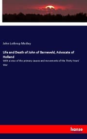Cover von Life and Death of John of Barneveld, Advocate of Holland