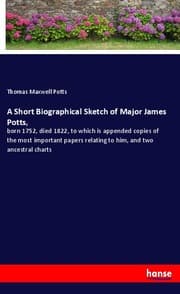 Cover von A Short Biographical Sketch of Major James Potts,