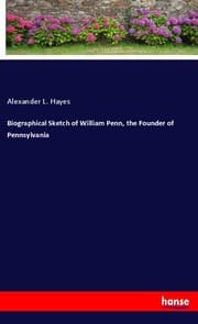 Cover von Biographical Sketch of William Penn, the Founder of Pennsylvania