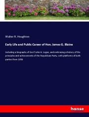 Cover von Early Life and Public Career of Hon. James G. Blaine