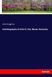 Cover von Autobiography of John G. Fee, Berea, Kentucky
