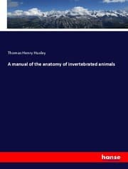 Cover von A manual of the anatomy of invertebrated animals
