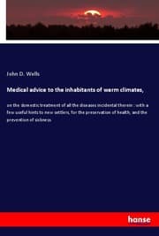Cover von Medical advice to the inhabitants of warm climates,