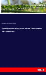 Cover von Genealogical Notes on the Families of Daniel Lane Second and Mary Griswald Lane