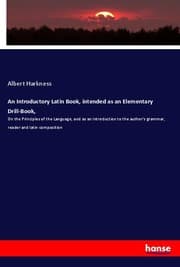 Cover von An Introductory Latin Book, intended as an Elementary Drill-Book,